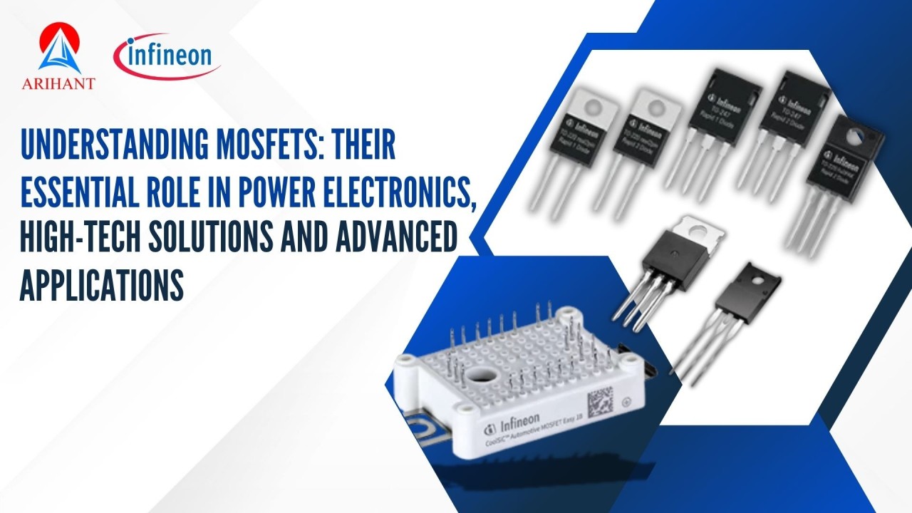 Understanding MOSFETs: Their Essential Role in Power Electronics, High-Tech Solutions and Advanced Applications