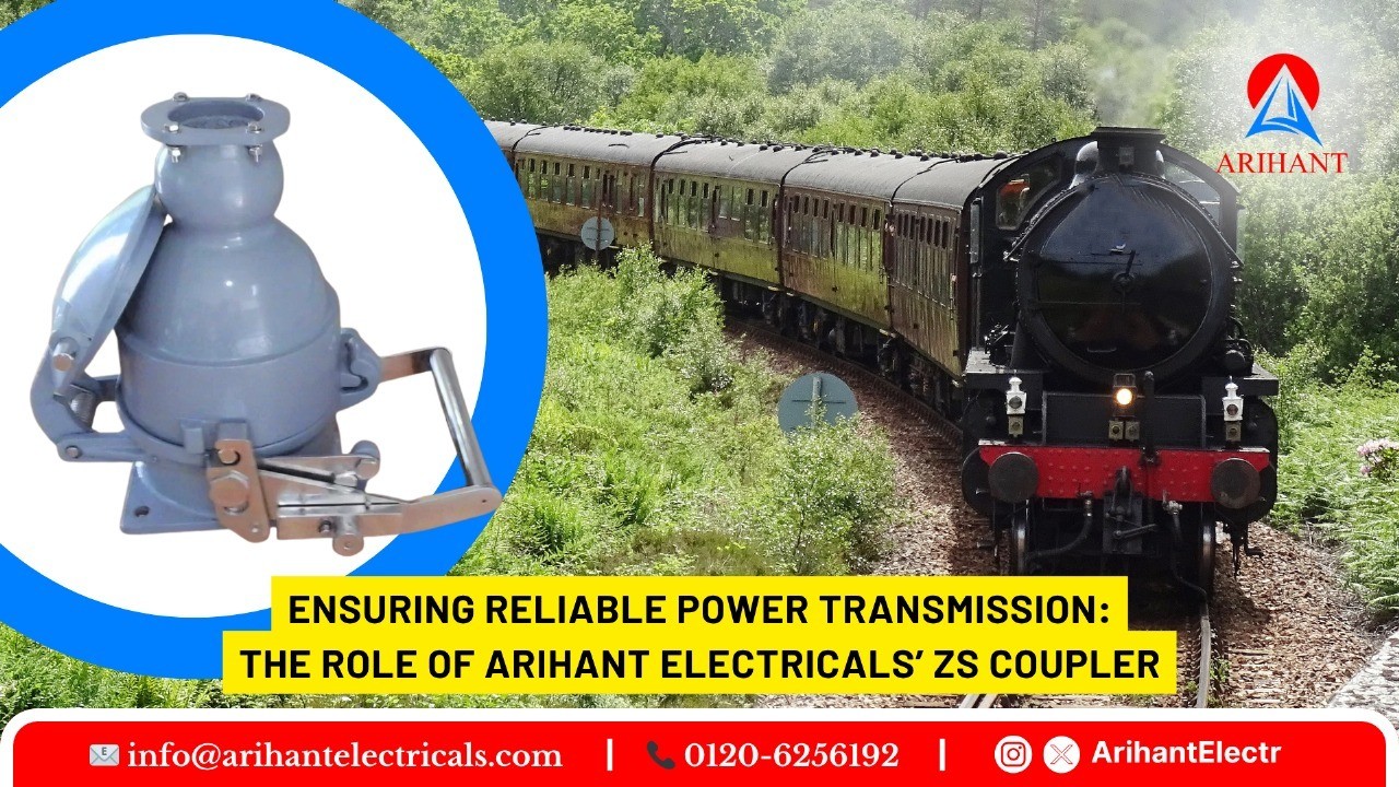 Ensuring Reliable Power Transmission: The Role of Arihant Electricals’ ZS Coupler